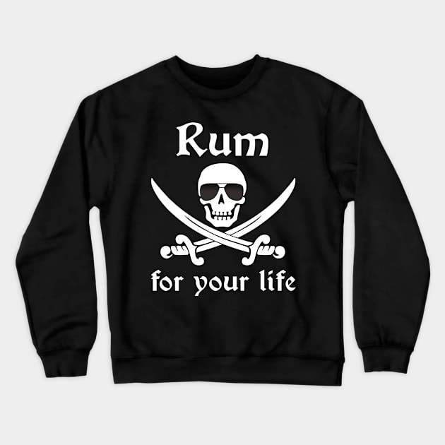 Rum for your Life Cool Sunglasses Pirate Crewneck Sweatshirt by HighBrowDesigns